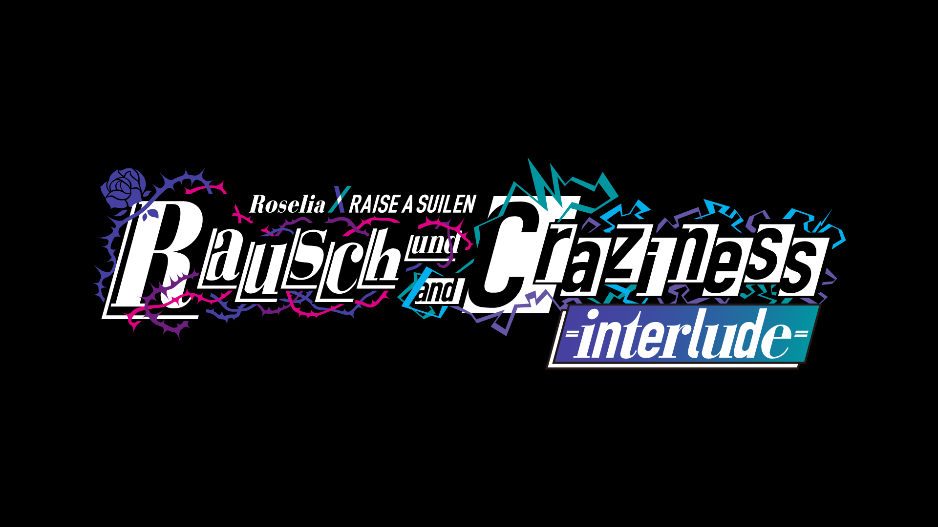 『Rausch und/and Craziness -interlude-』ライブ配信