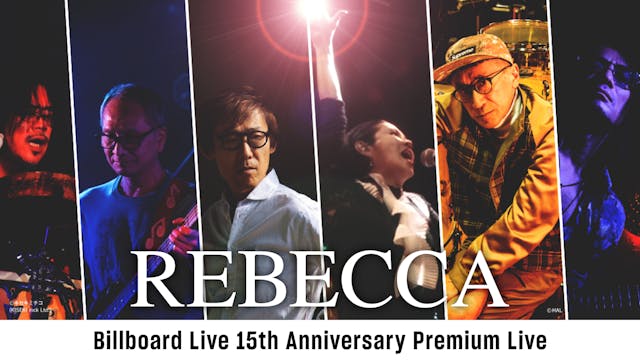 REBECCAのスペシャルライブ『REBECCA Billboard Live 15th Anniversary Premium Live』をU-NEXTにて見放題で独占ライブ配信決定！