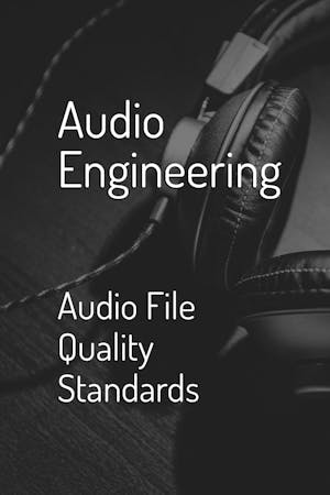 Audio Engineering: Audio File Quality Standards