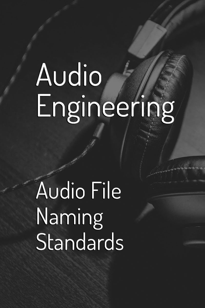 Audio Engineering: Audio File Naming Standards