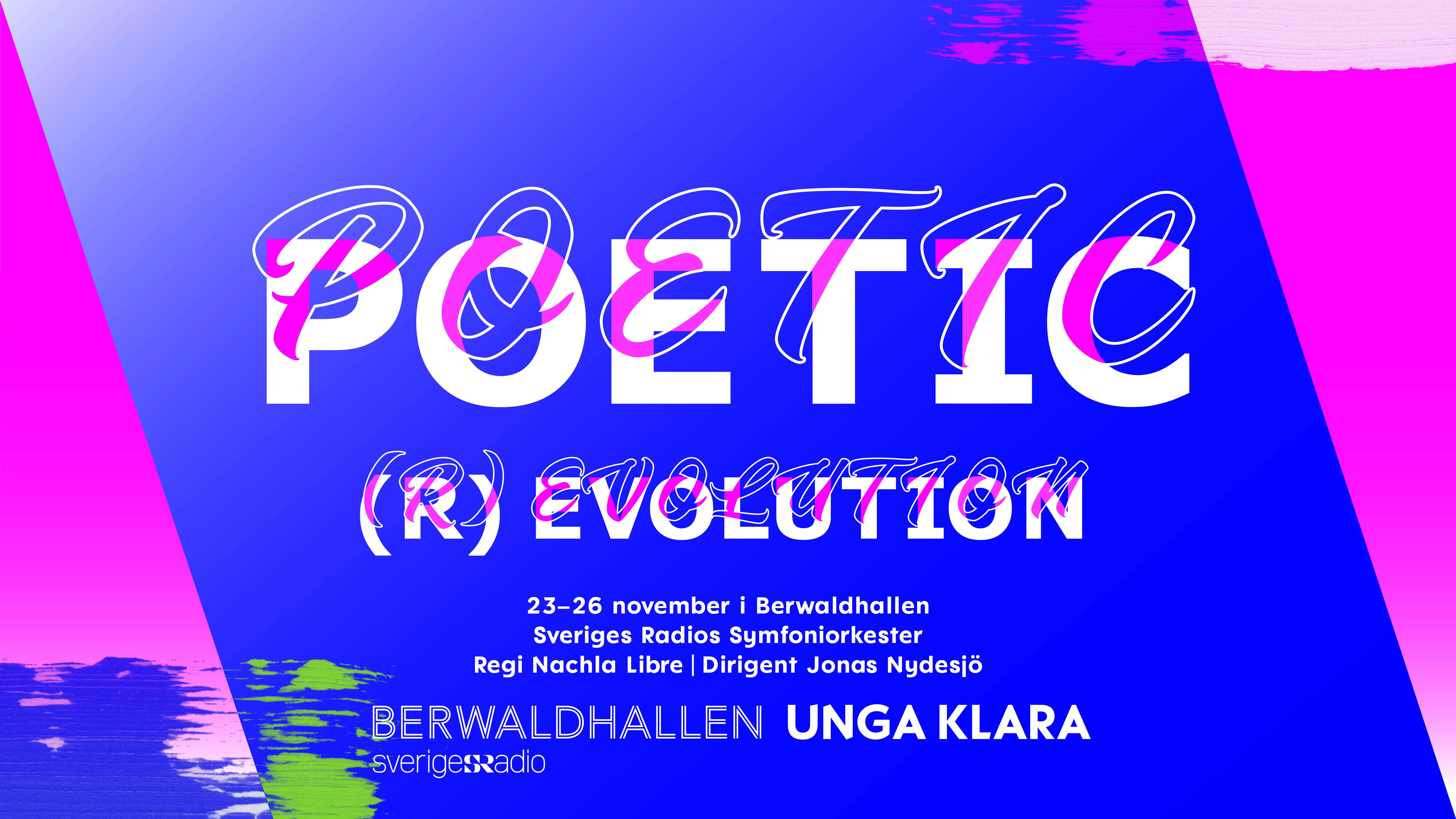 Poetic (R) Evolution ~ Unga Klara