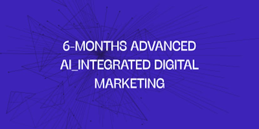 6 months advanced AI integrated digital marketing course