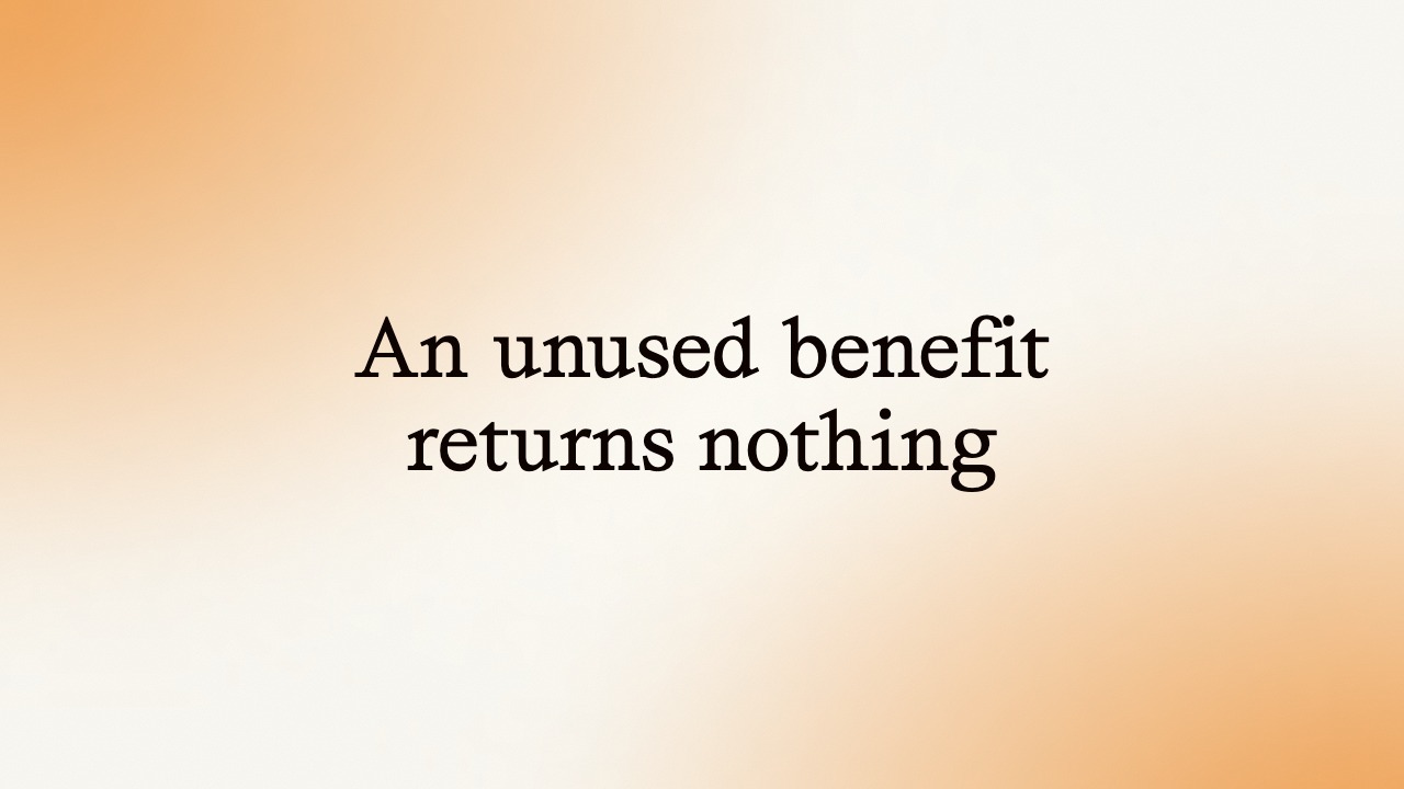 An unused benefit returns nothing