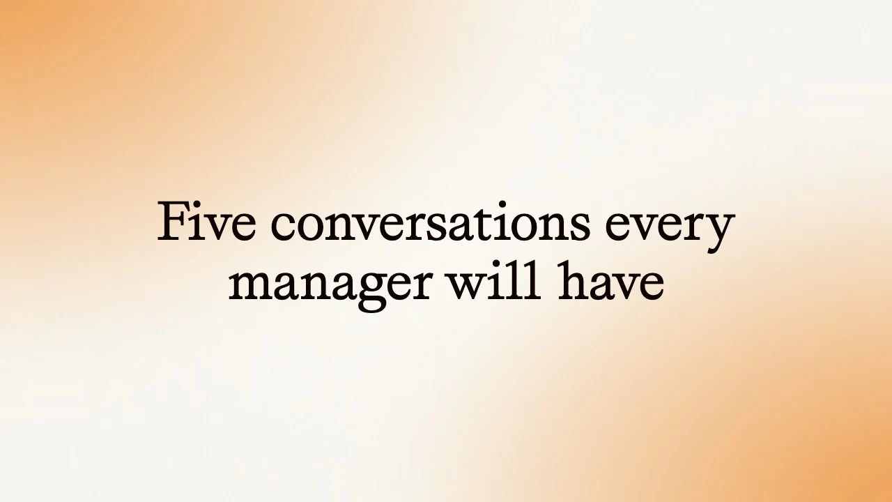 Five conversations every manager will have