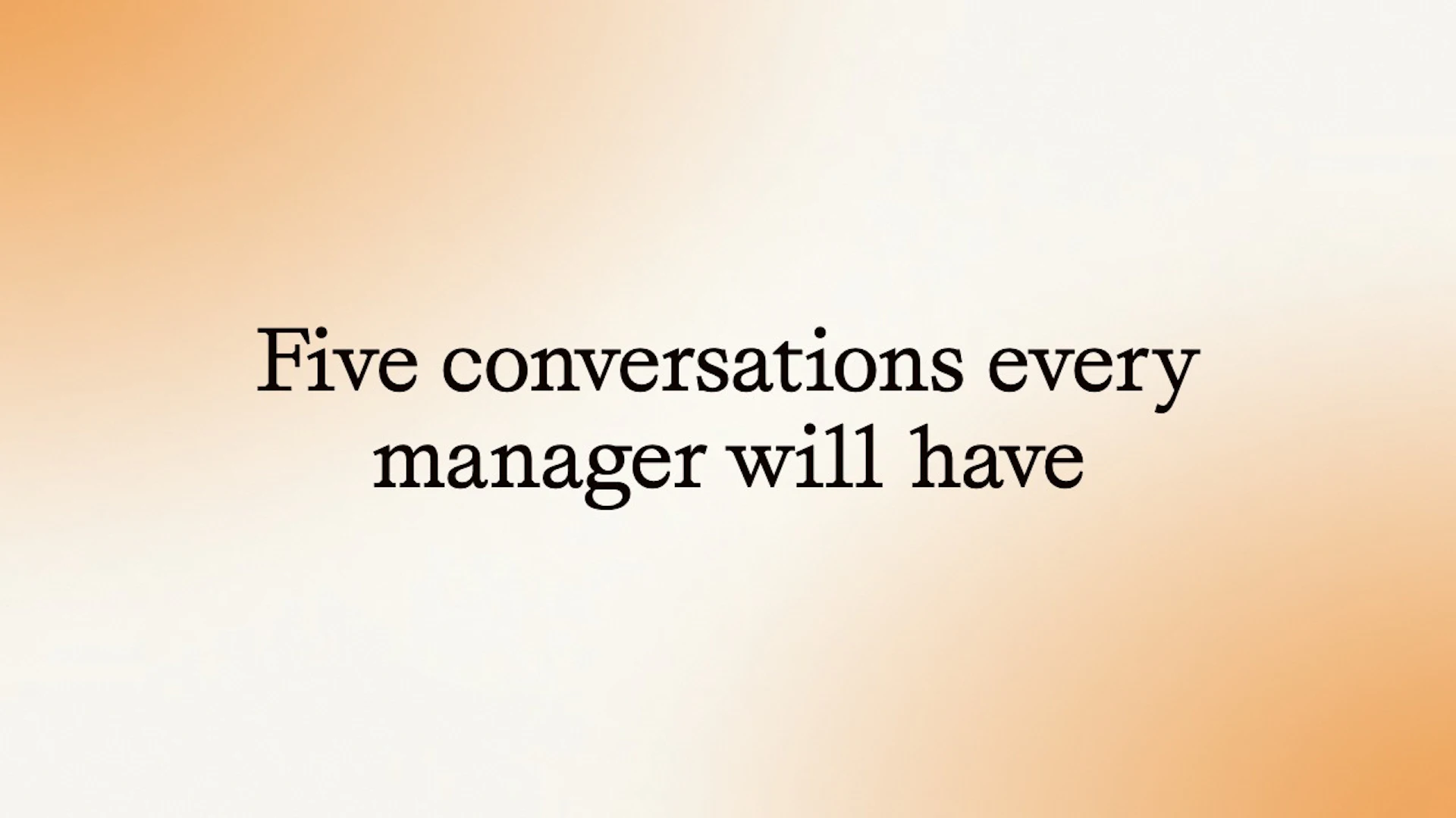Five conversations every manager will have