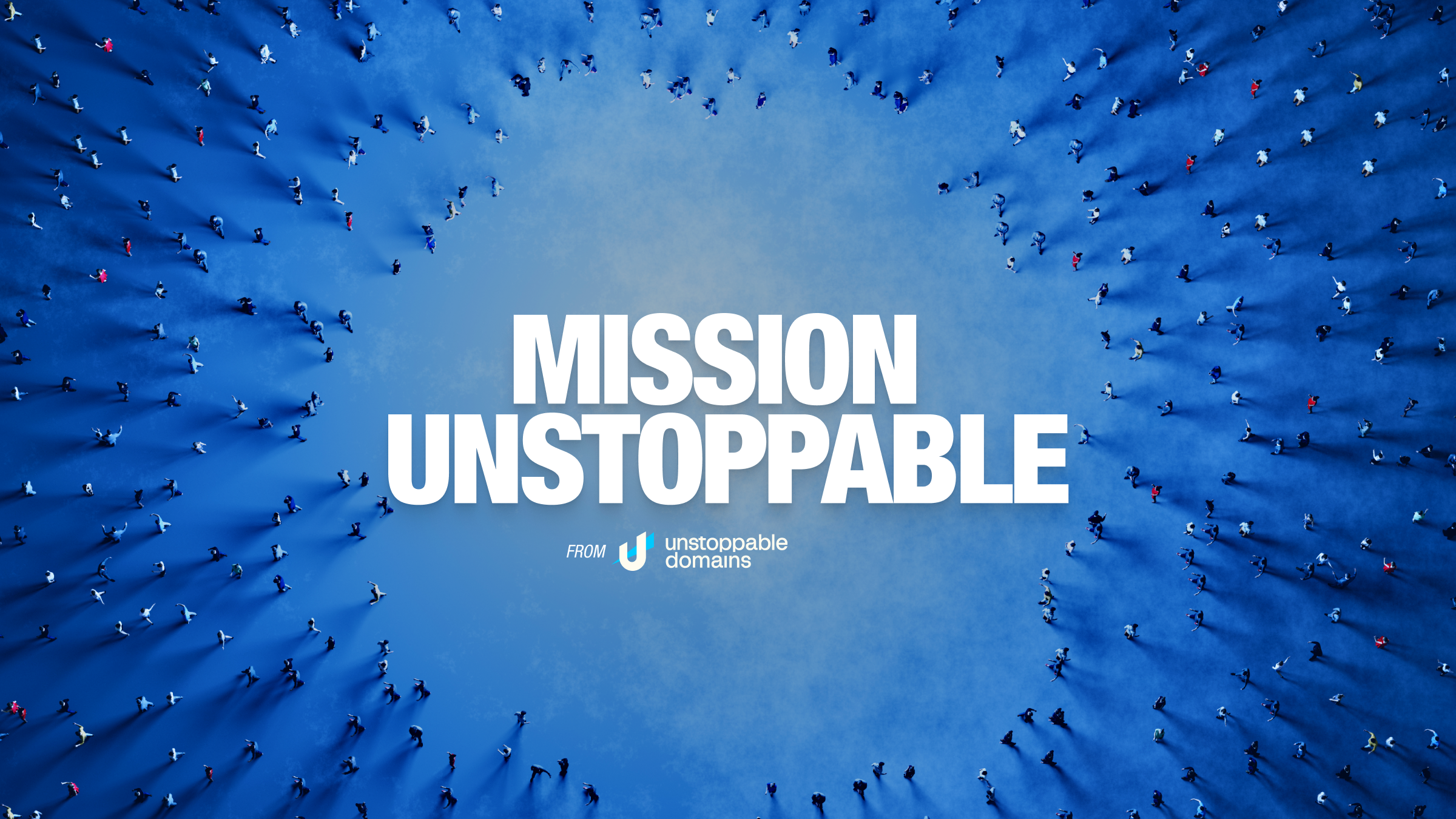 Mission Unstoppable | Unstoppable Domains