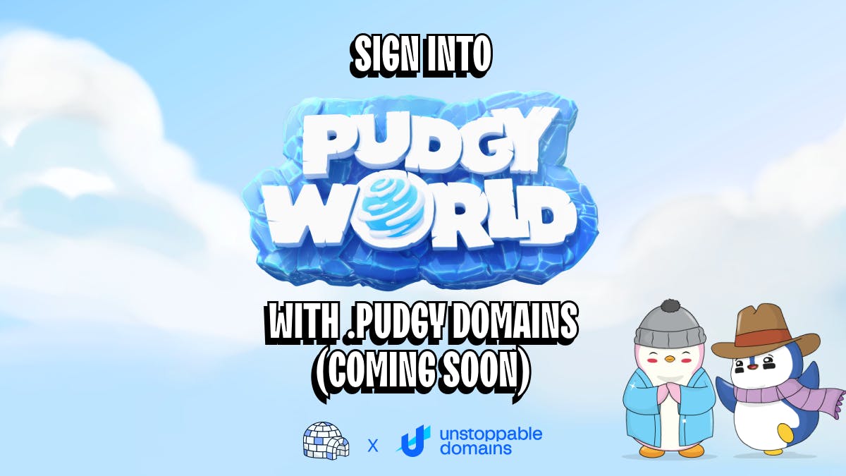 Sky background with pudgy world logo and two pudgy penguins in the bottom right corner. Pudgy penguins and unstoppable domains logos