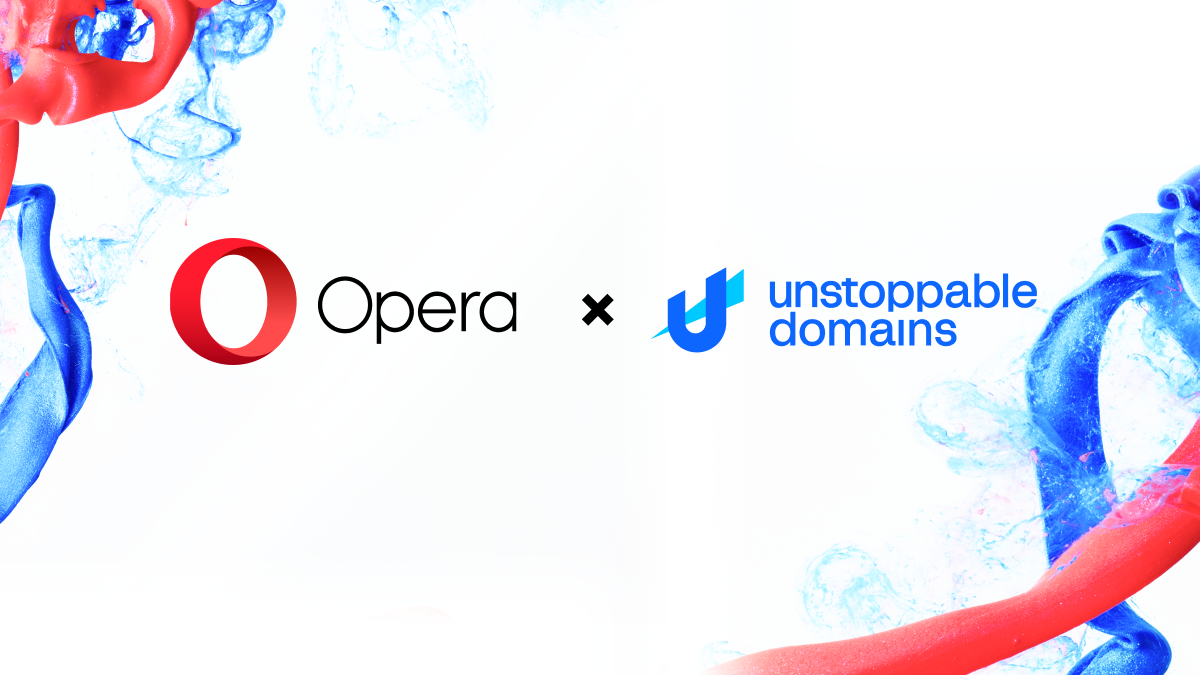 Opera Browser And Unstoppable Domains Expand Collaboration With Access ...