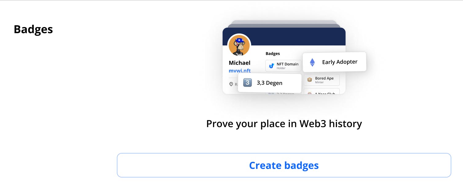 Once you’ve selected “Create Badges” transactions from the wallet connected to your NFT domain are reviewed and Badges you’ve earned will pop up on your Profile!