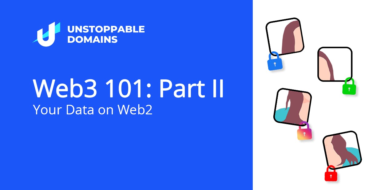 Web3 101: Part II- Your Data on Web2