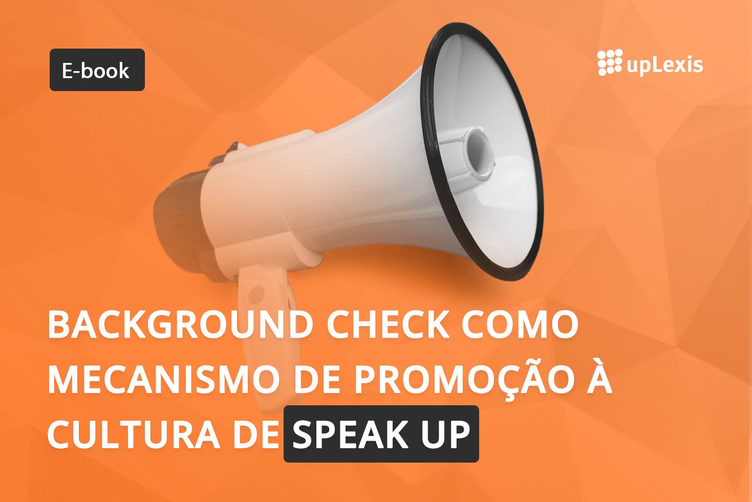 Background check como mecanismo de promoção à cultura de speak up