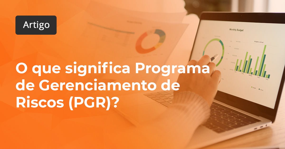 O Que Significa Programa De Gerenciamento De Riscos Pgr