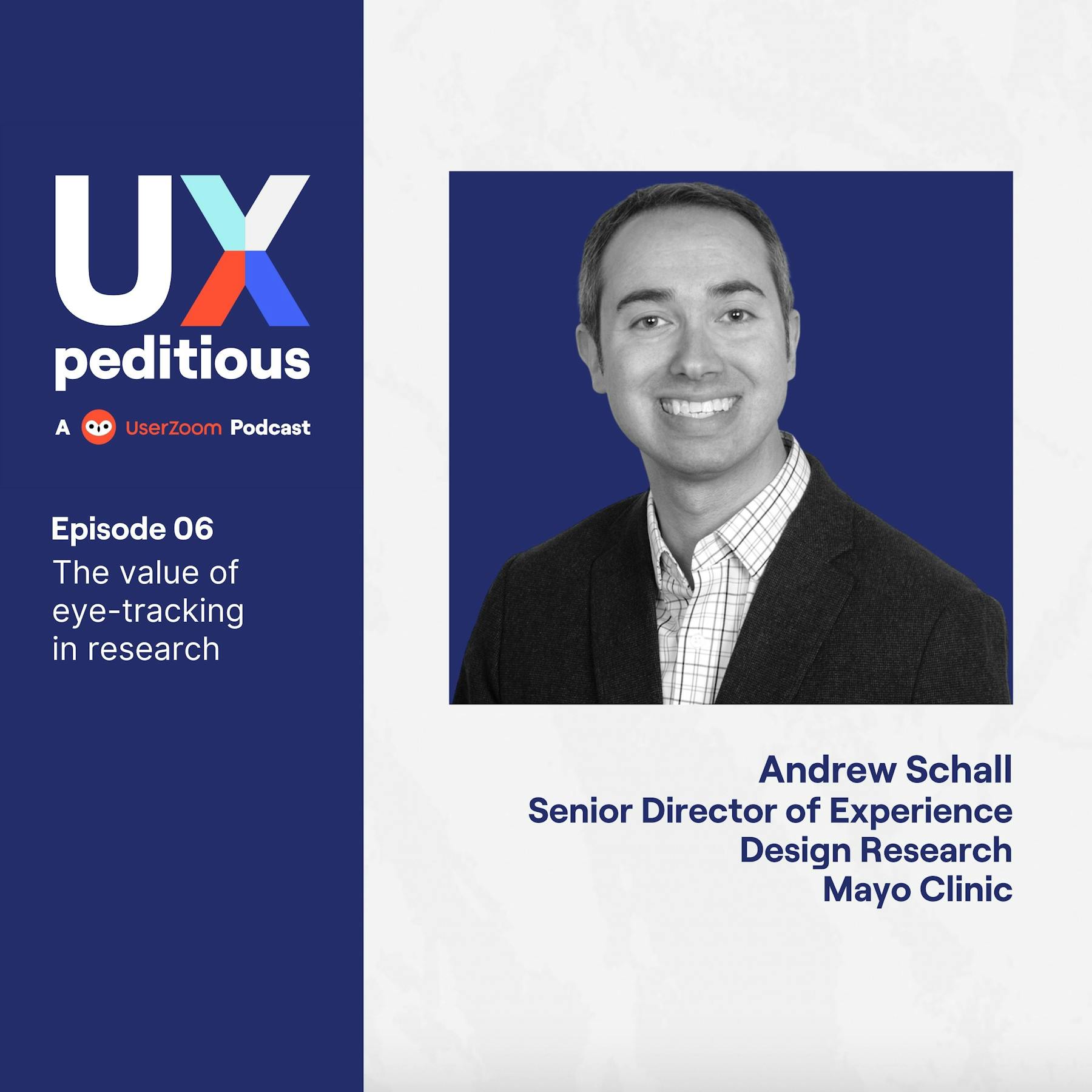 Andrew Schall, Senior Director of Experience Design Research, Mayo Clinic, shares his experience and expertise on how and when to use eye-tracking.