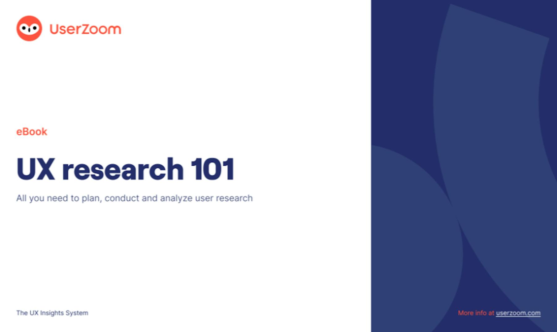 UX Research 101
Ebook
A comprehensive guide to planning, launching, managing, and analyzing UX research projects.