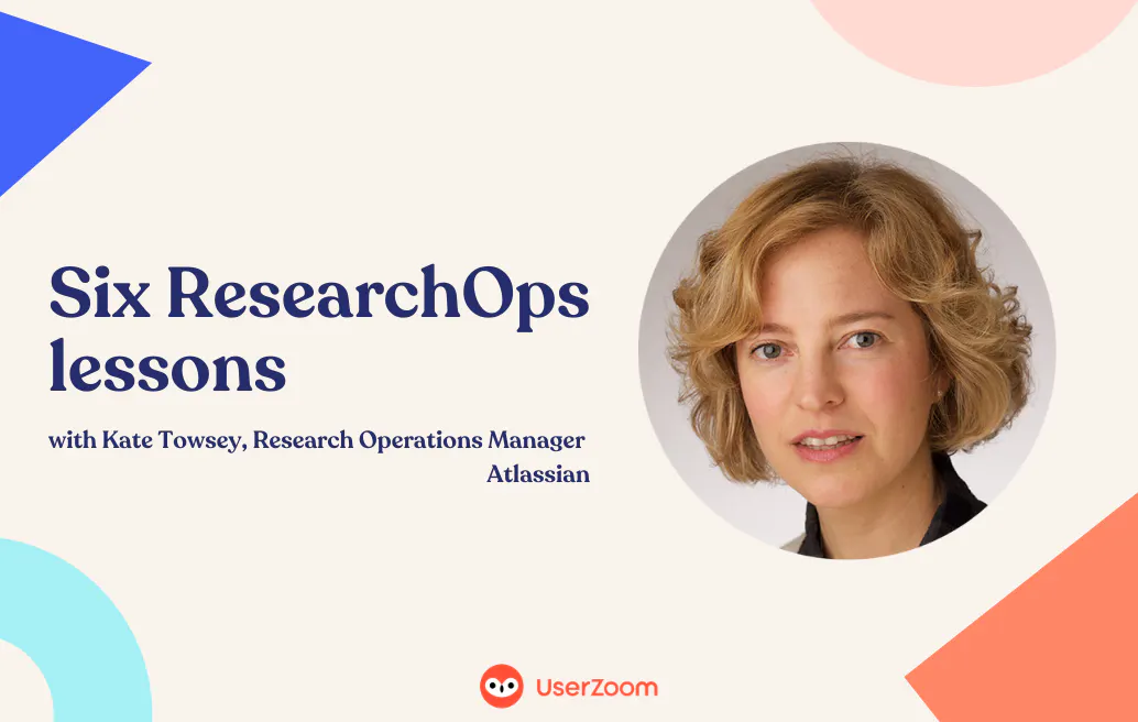 Kate Towsey S Six Researchops Lessons Userzoom Kate Towsey S Six Researchops Lessons Userzoom