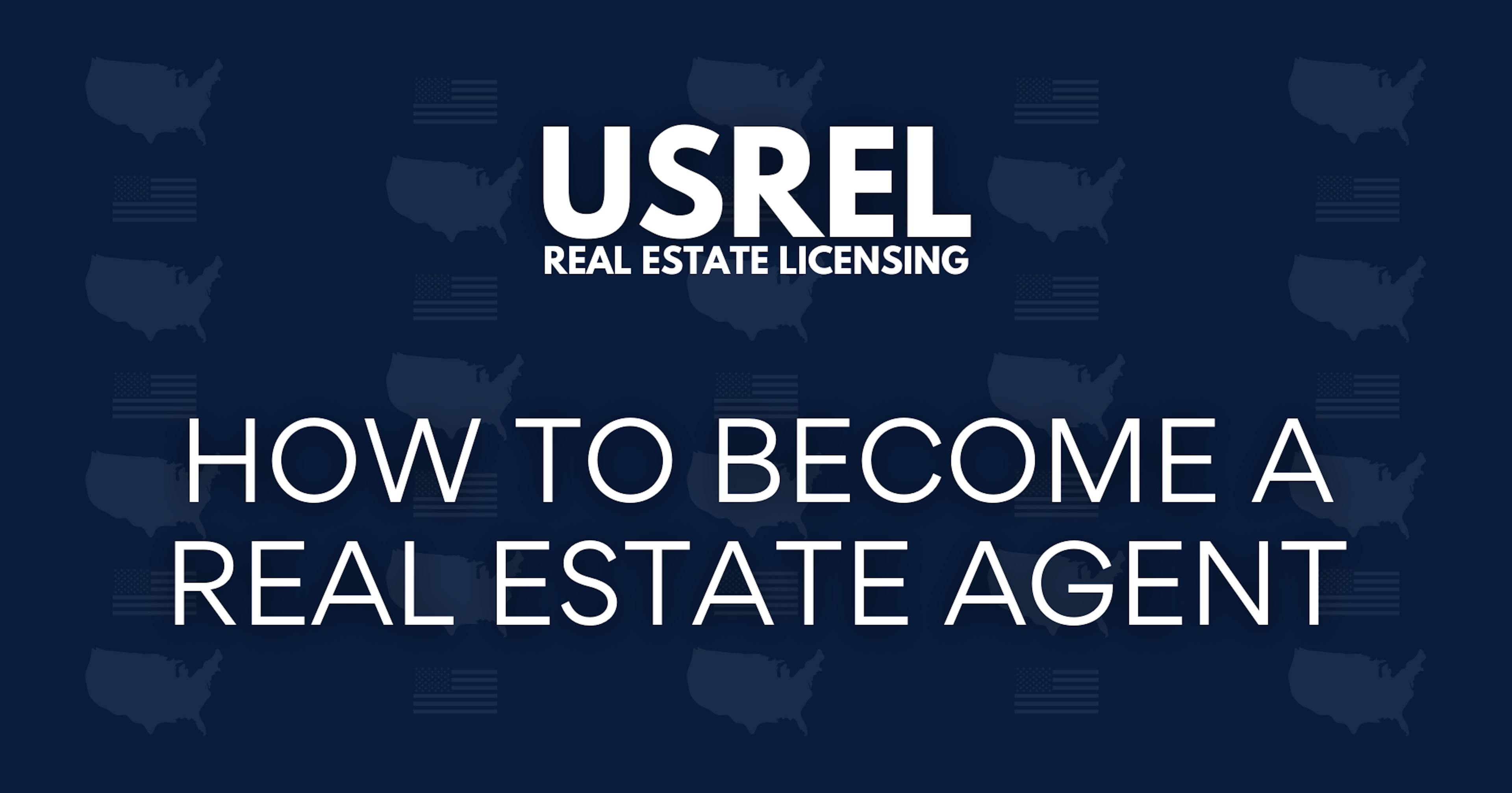 USREL How to Become a Real Estate Agent