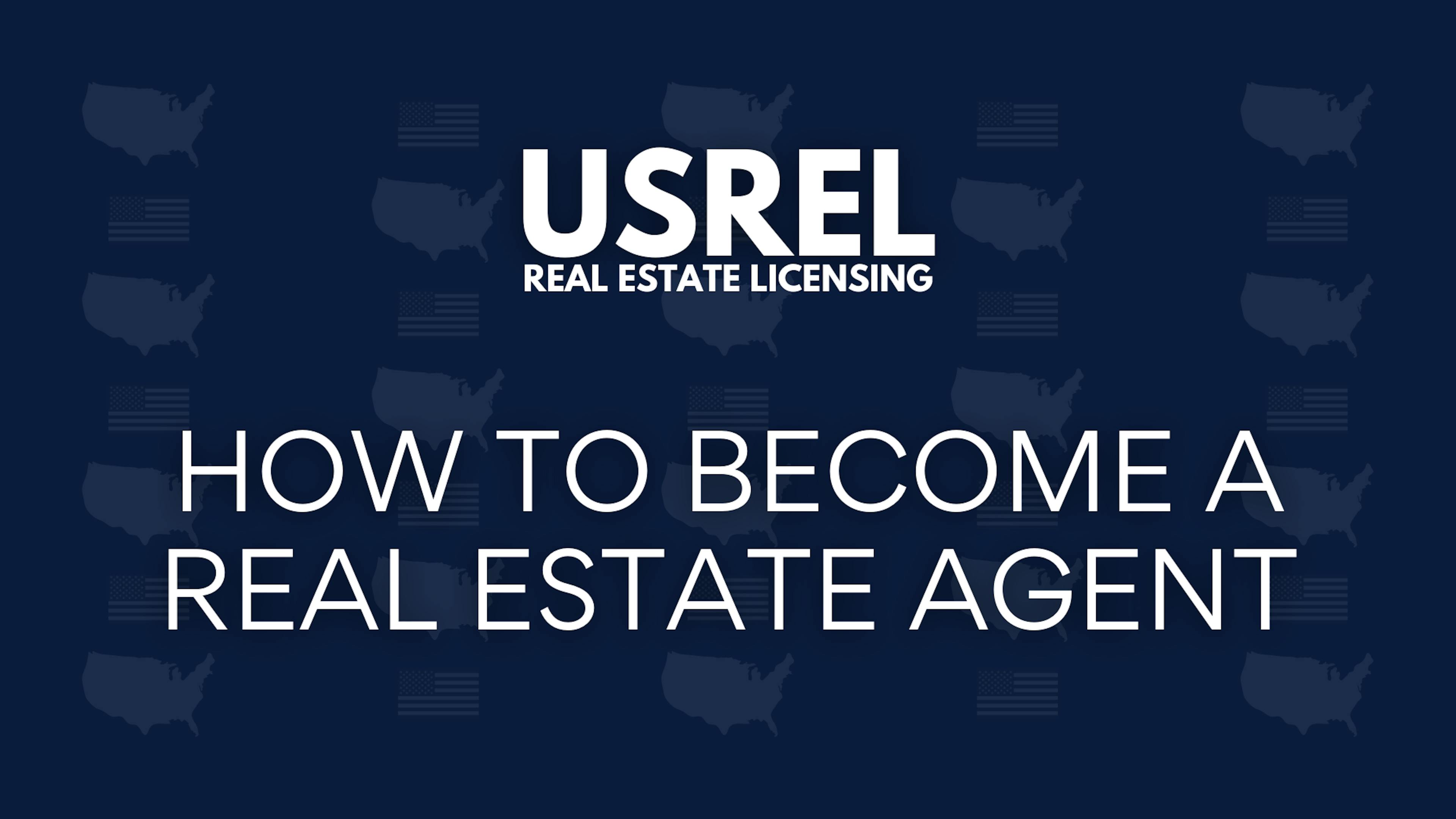 USREL How to Become a Real Estate Agent