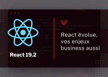 React évolue, vos enjeux business aussi