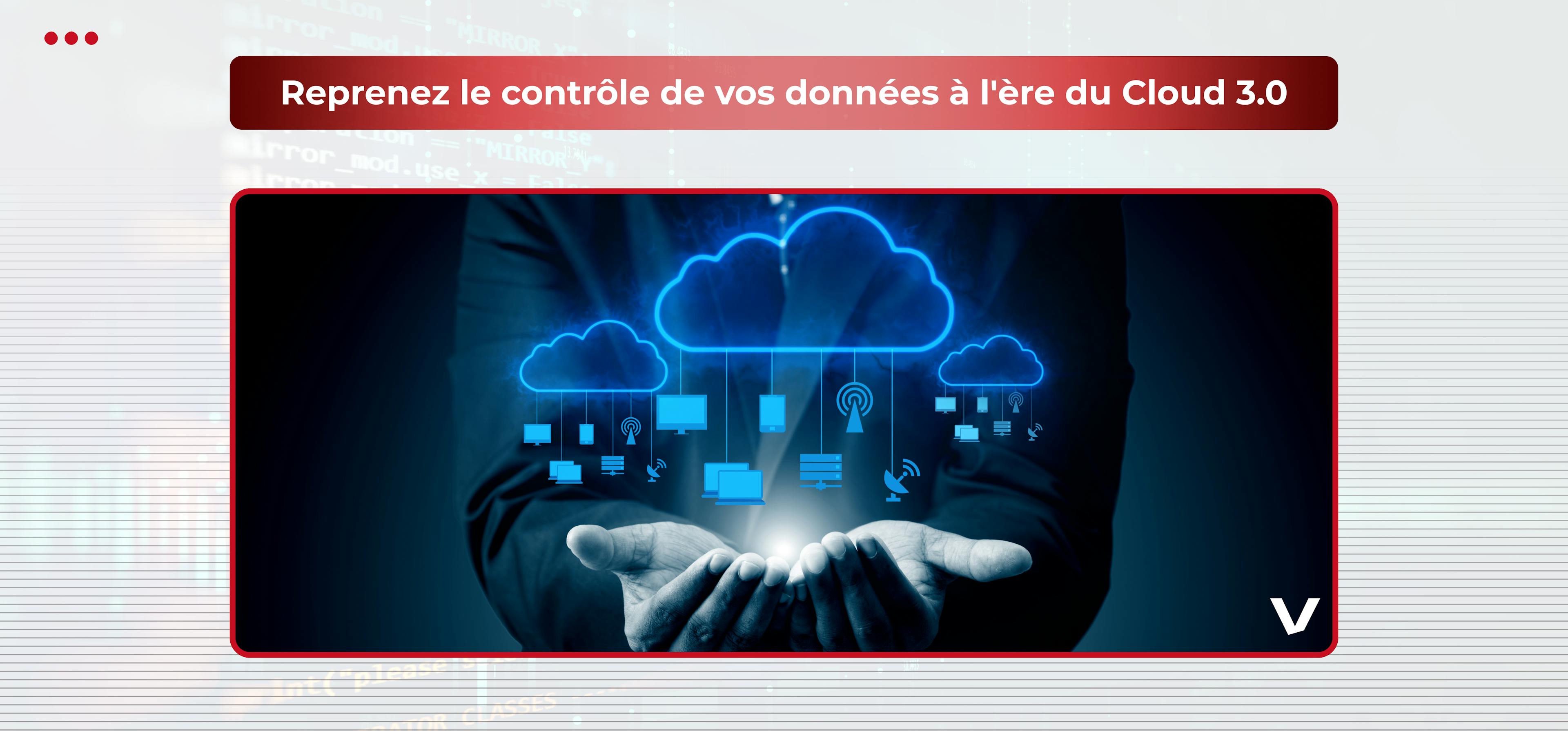 Le Cloud 3.0, moteur de souveraineté numérique