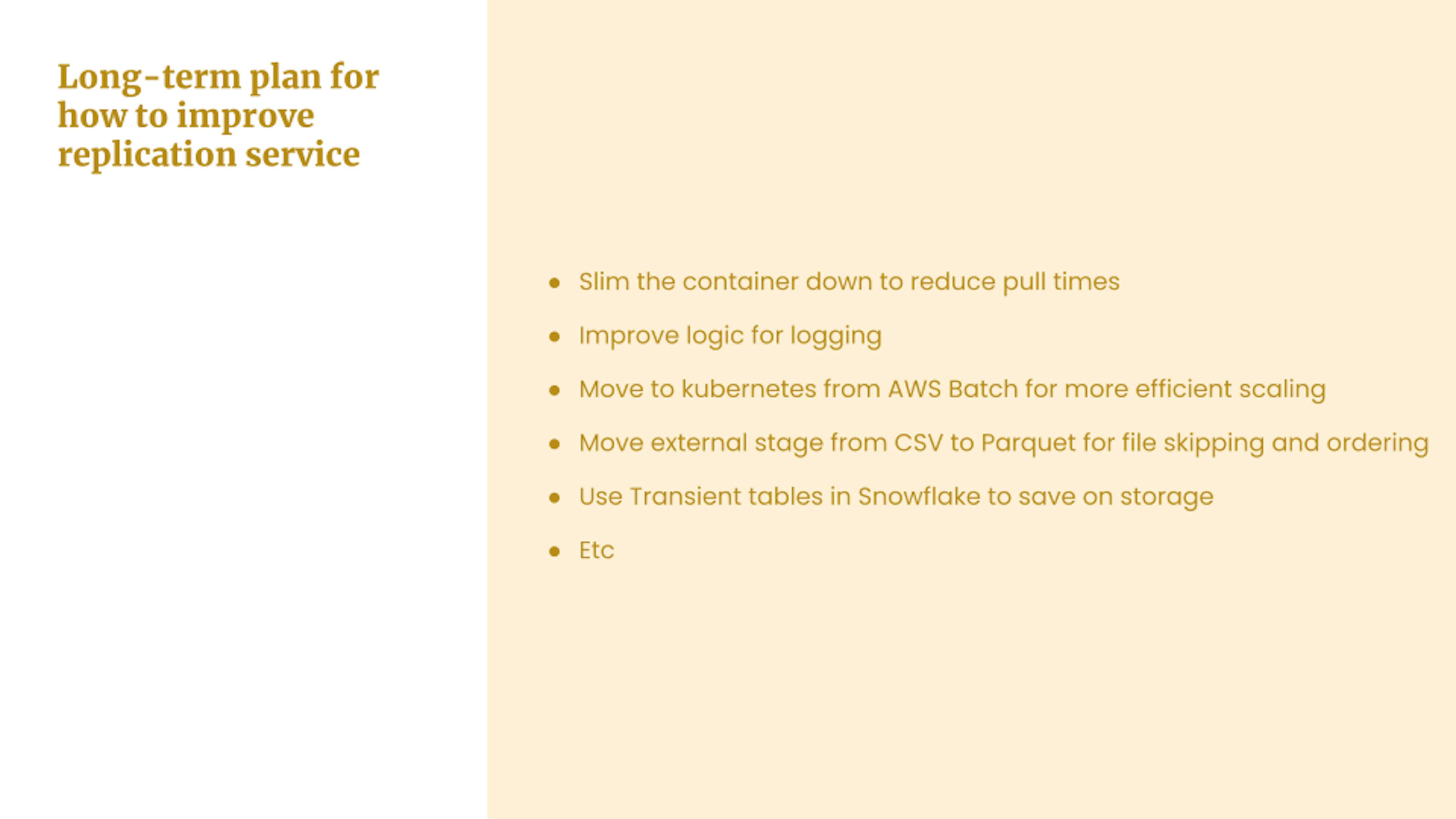 Budbee’s long-term plan for how to improve the new replication service even further.