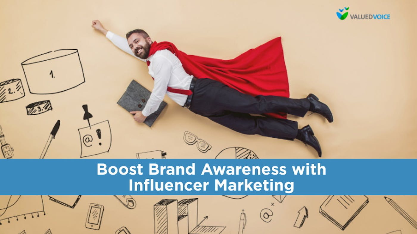 Boost Brand Awareness with Influencer Marketing