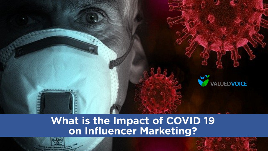 What is the Impact of COVID 19 on Influencer Marketing?