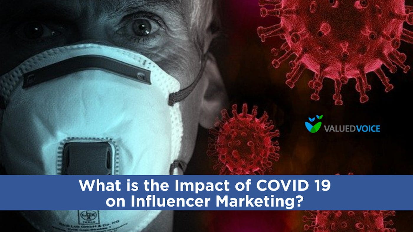 What is the Impact of COVID 19 on Influencer Marketing?