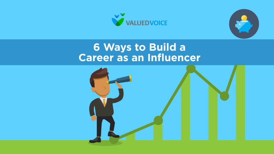 6 Ways to Build a Career as an Influencer