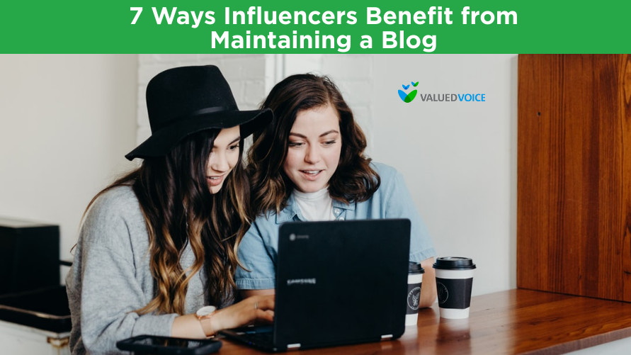 7 Ways Influencers Benefit from Maintaining a Blog