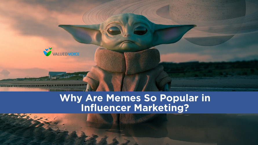 Why Are Memes So Popular in Influencer Marketing?
