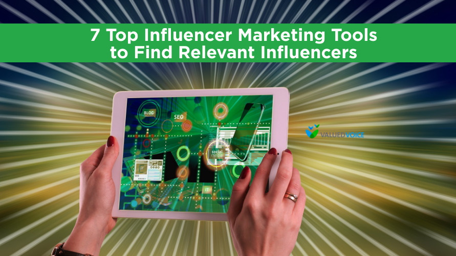 ValuedVoice Blog 7 Top Influencer Marketing Tools to Find Relevant