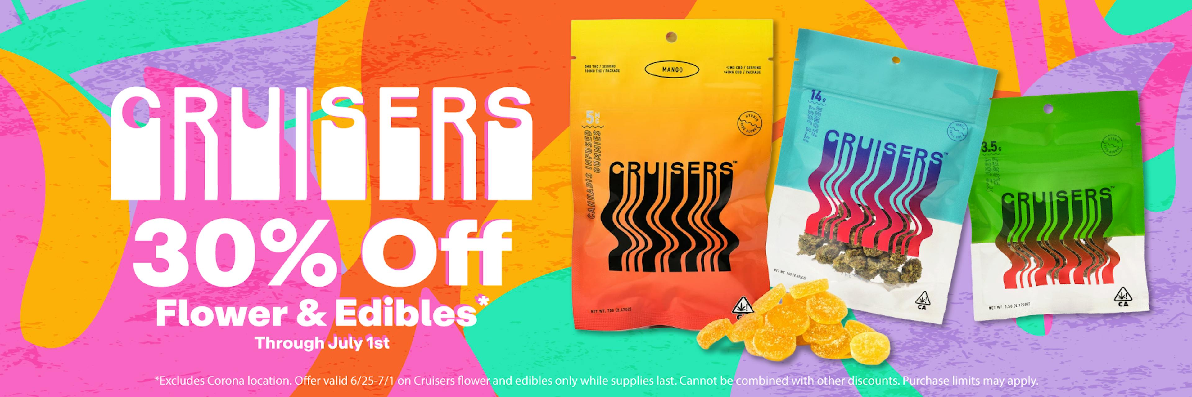 Cruisers 30% off Flower & Edibles 