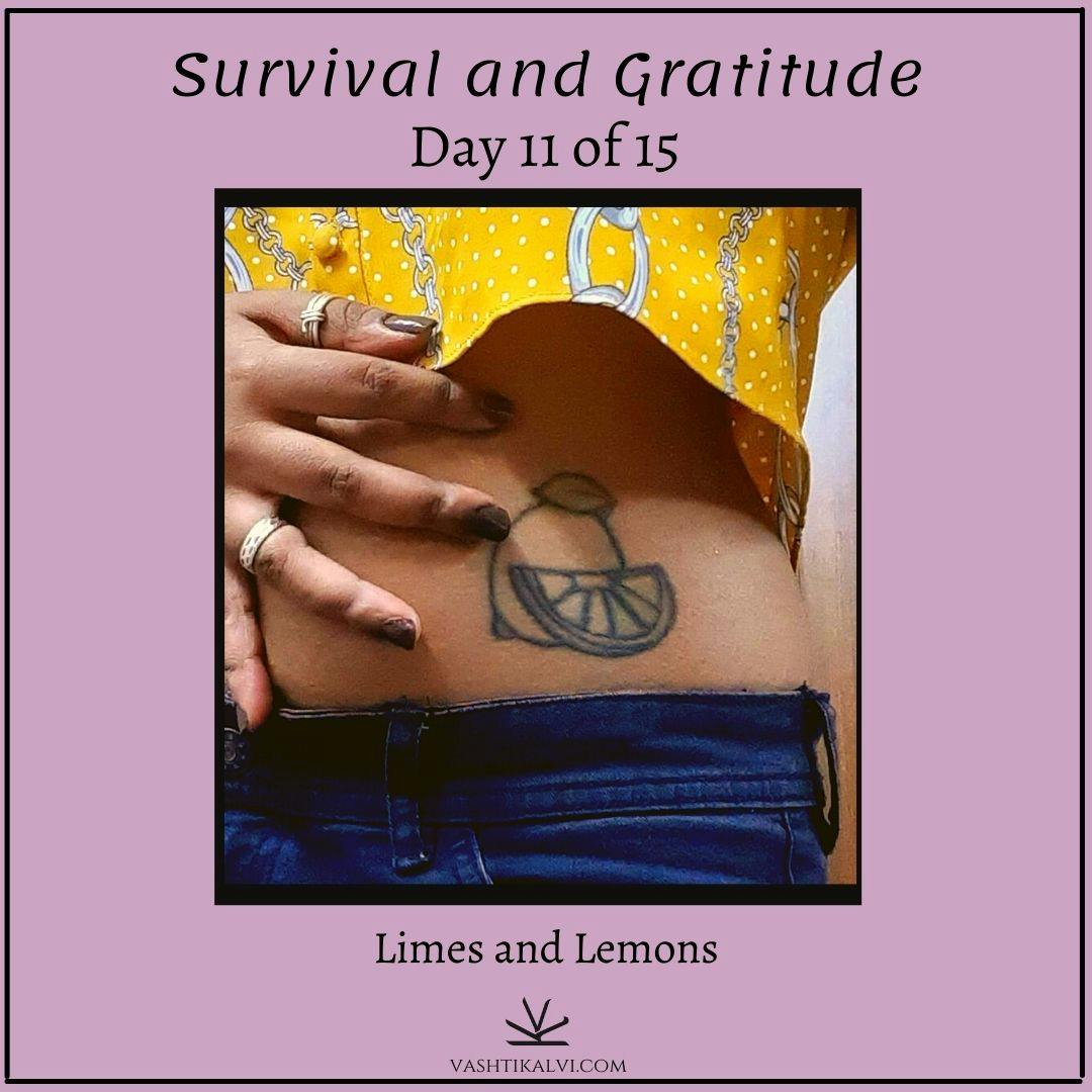 Day 11: In Gratitude to Limes and Lemons 