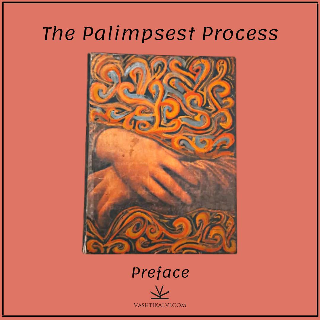 The Palimpsest Process - Preface