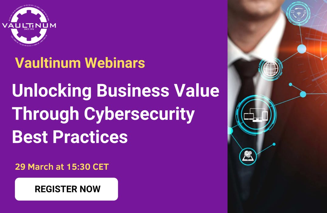 Upcoming Webinar: Unlocking Business Value Through Cybersecurity Best Practices