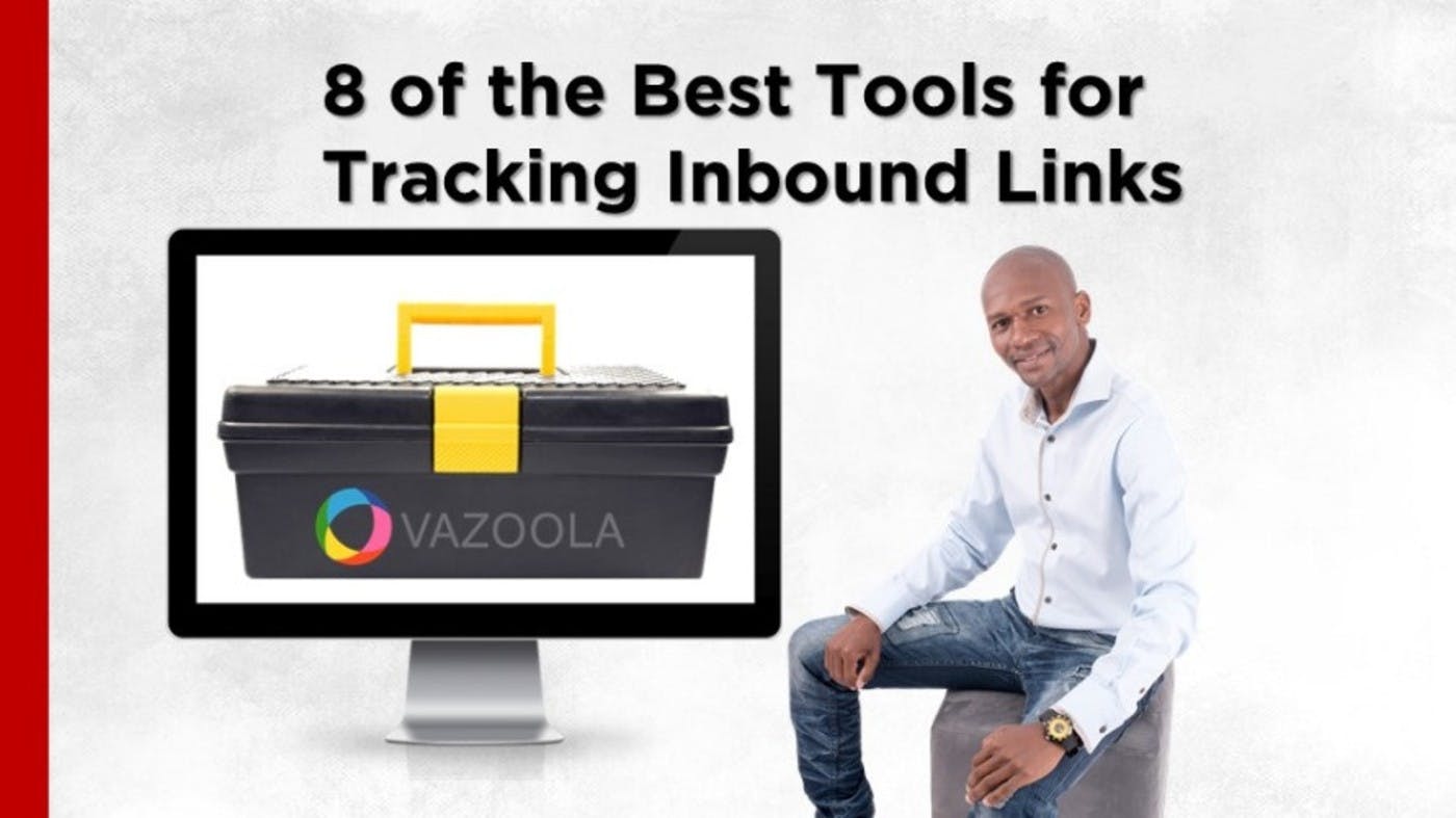 8 of the Best Tools for Tracking Inbound Links