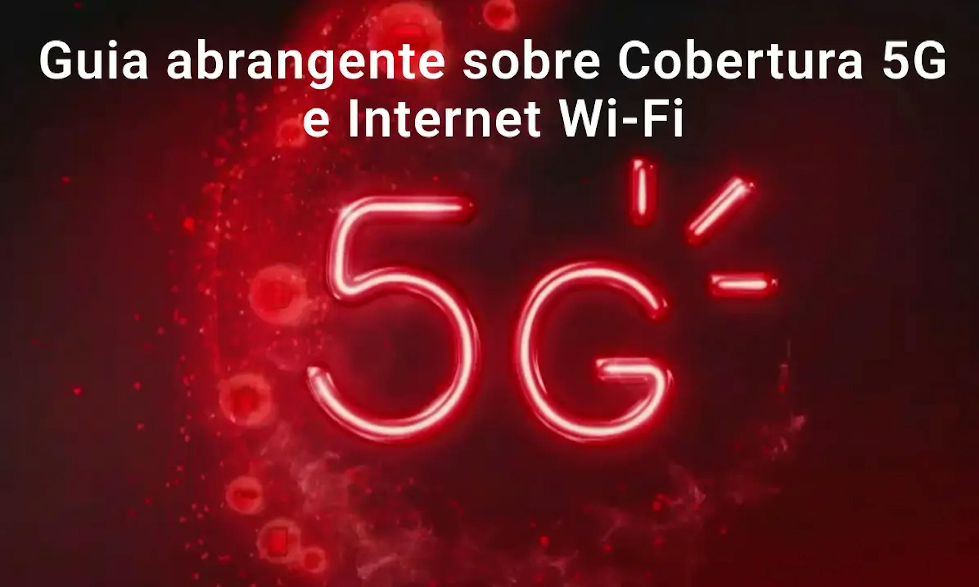 Guia Abrangente sobre Cobertura 5G e Internet Wi-Fi