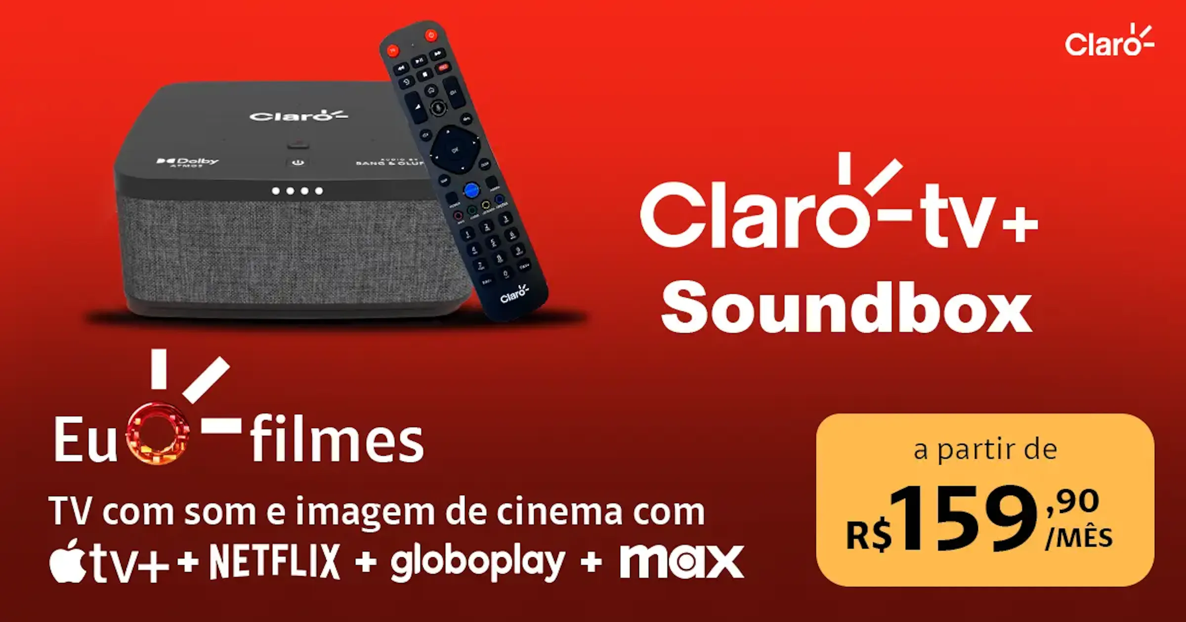 Claro TV+ Soundbox + Globoplay Grátis! Assine: 0800 247 4141