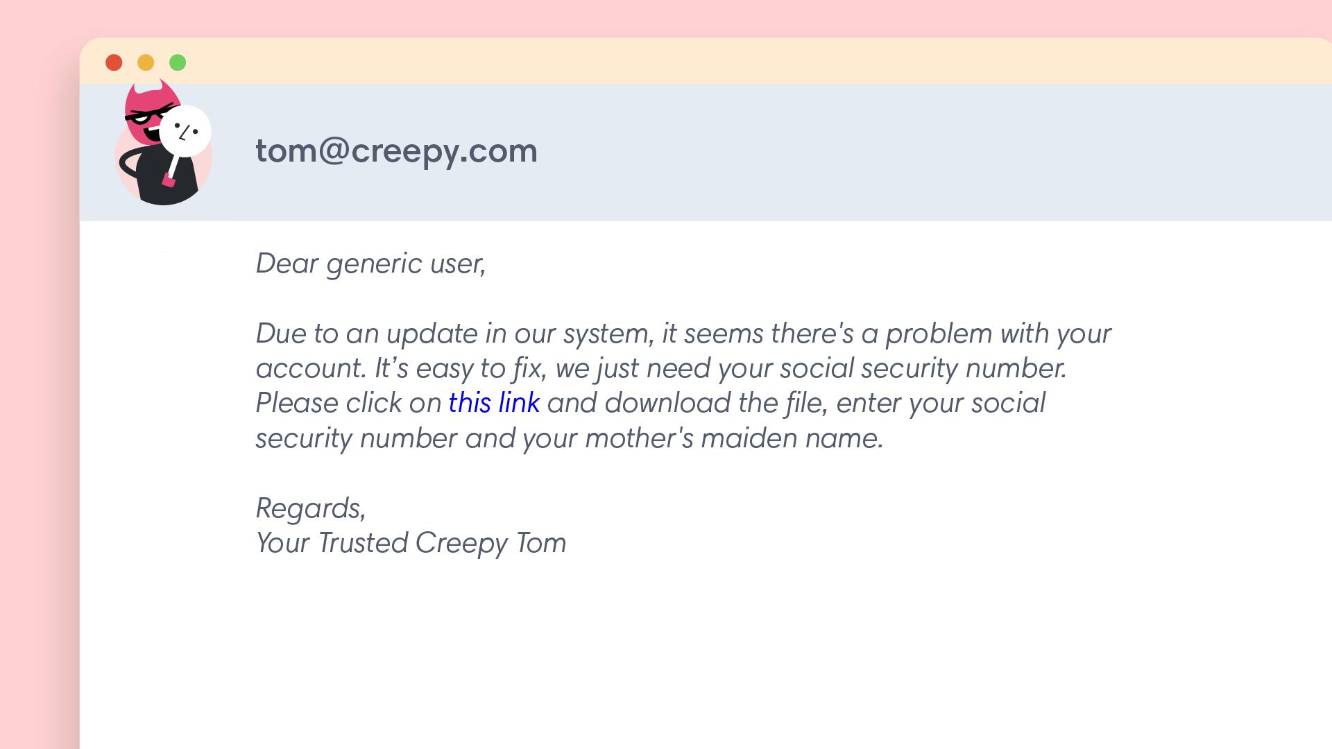 Beware of creepy inbox infiltrators