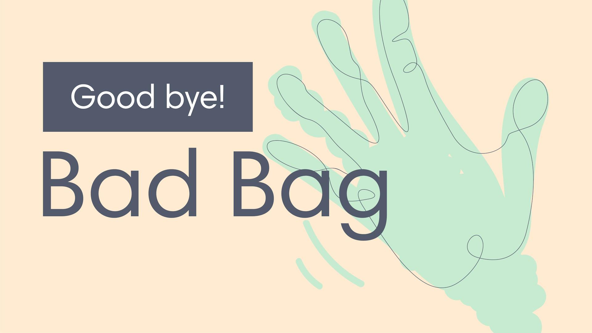 Goodbye bad bag blog image