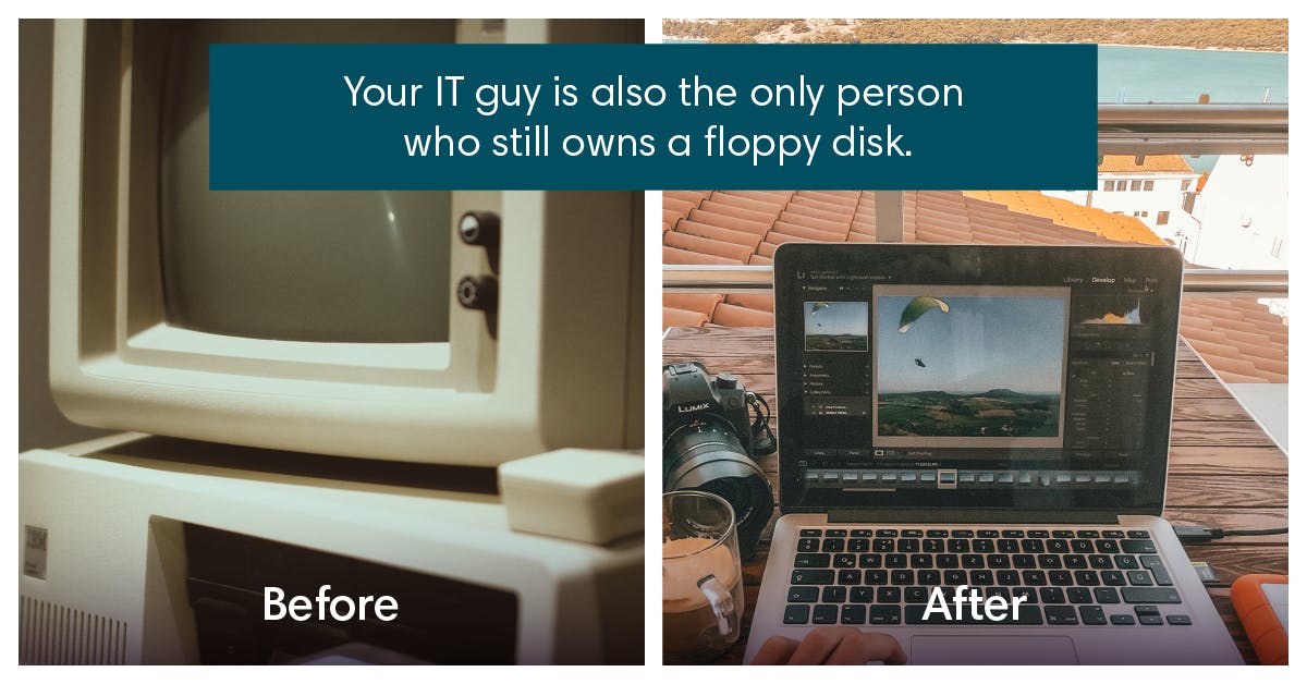 Your IT guy is also the only person who still owns a floppy disk.