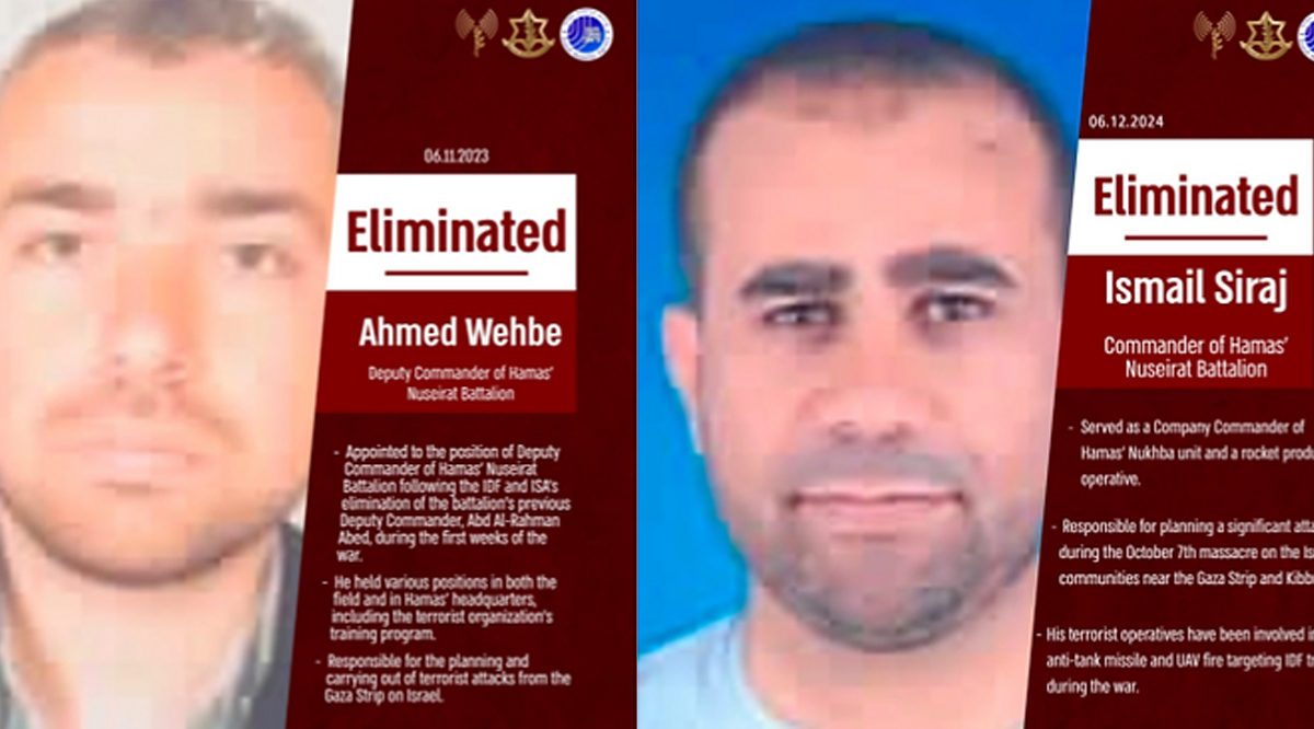 Ismail Siraj, the Commander of Hamas’ Nuseirat Battalion, as well as Ahmed Wehbe, his Deputy Commander, were eliminated during an IAF strike