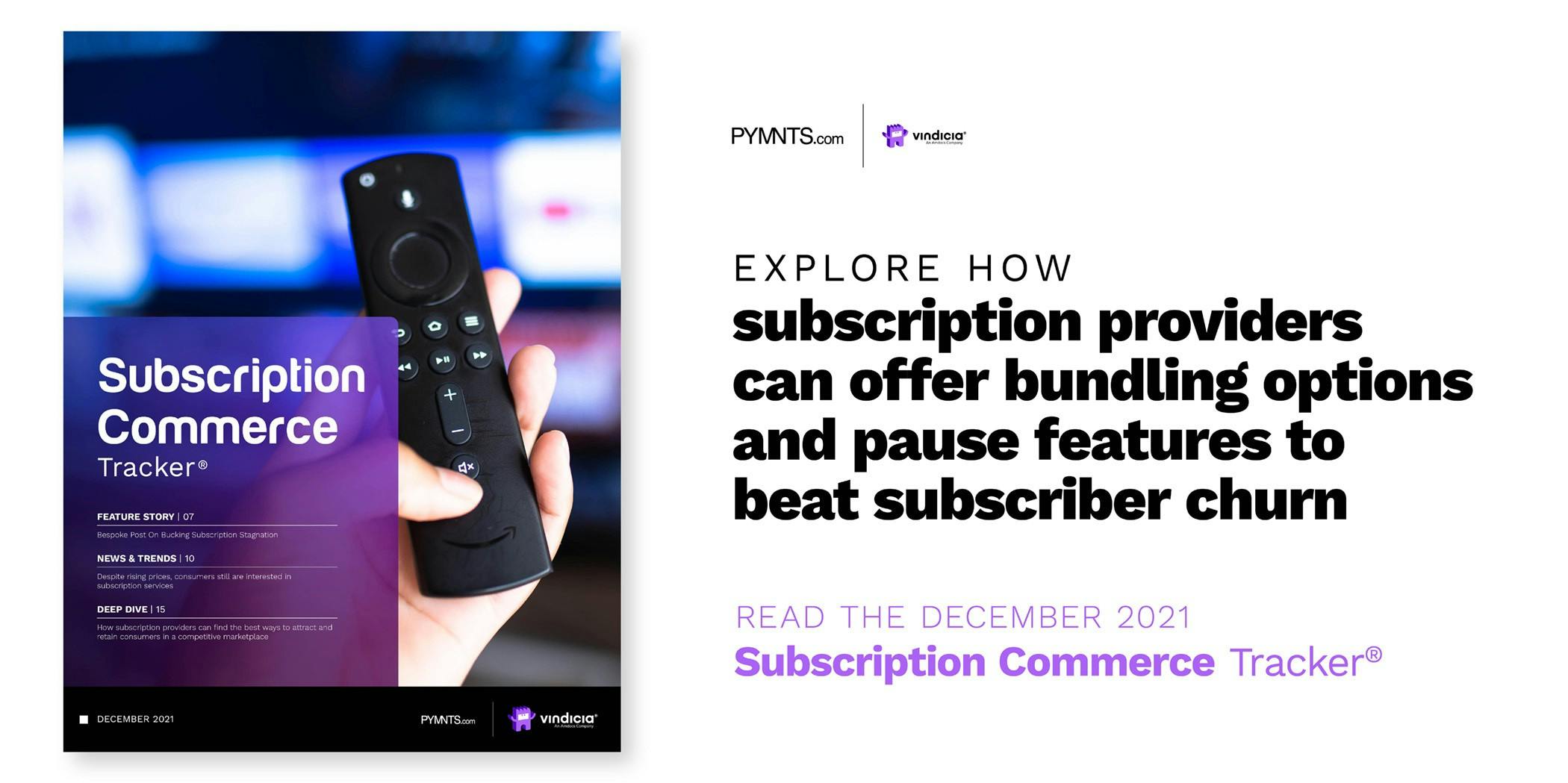 Subscription providers can offer bundling options and pause features to beat subscriber churn
