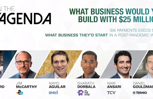 Got $25 million? Six payments execs share their post-pandemic startup ideas
