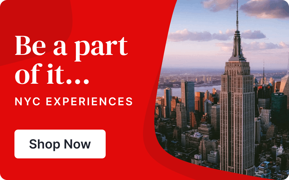 Be a part of it... NYC Experiences - Shop Now