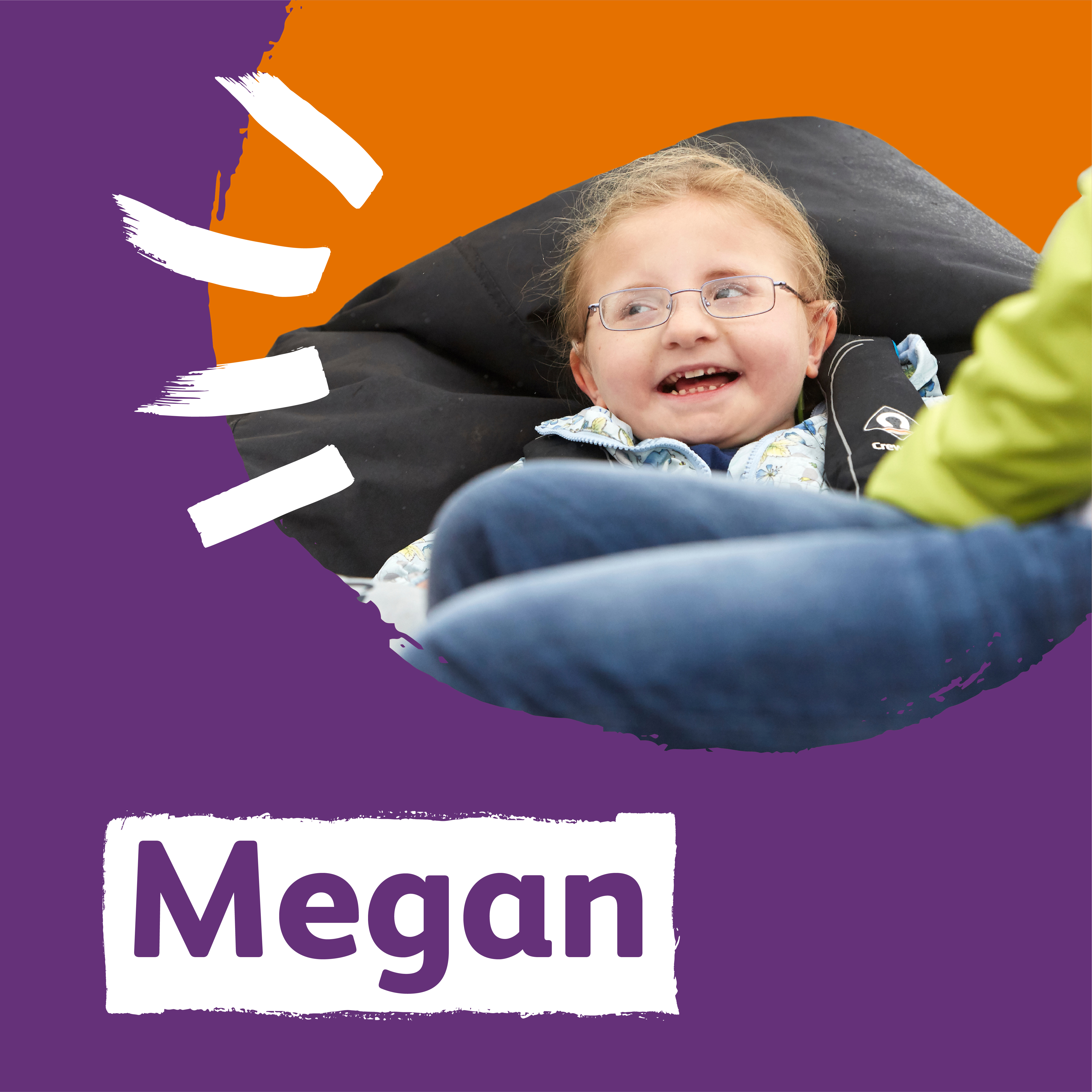 Megan - A girl wearing glasses is smiling at someone sat with her. The name Megan is written underneath her.