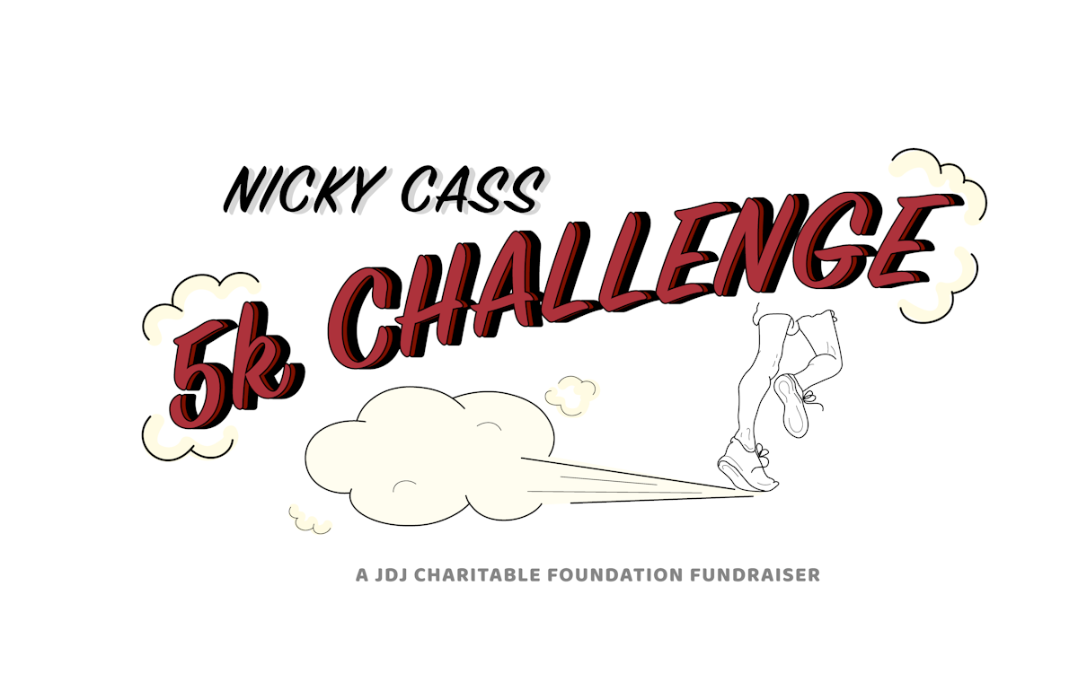 5K Nicky Cass Challenge A JDJ Charitable Foundation Fundraiser