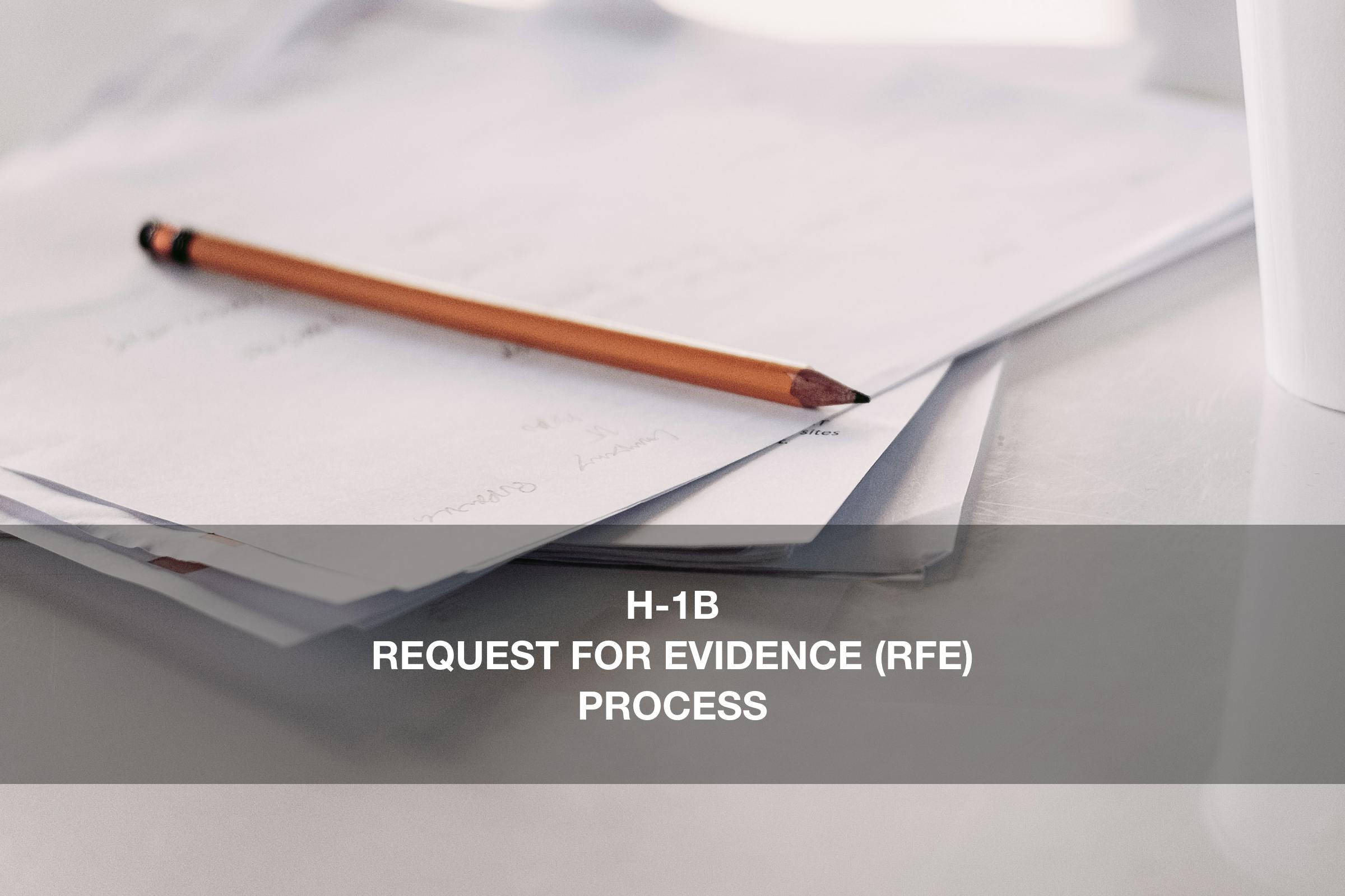 What Does the H1B Request for Evidence (RFE) Process Look Like? Visa2us