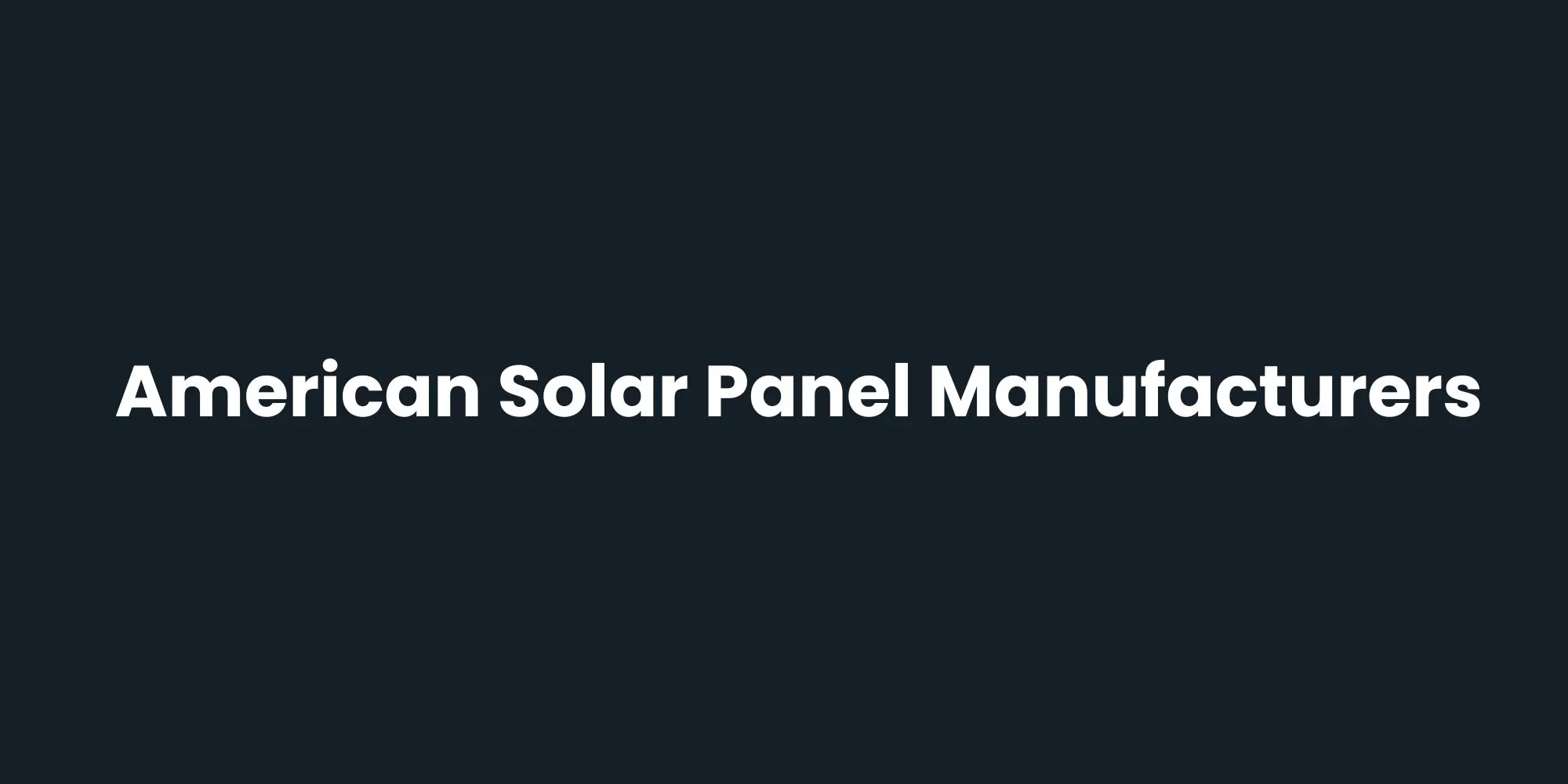 Top 5 American Solar Panel Manufacturers