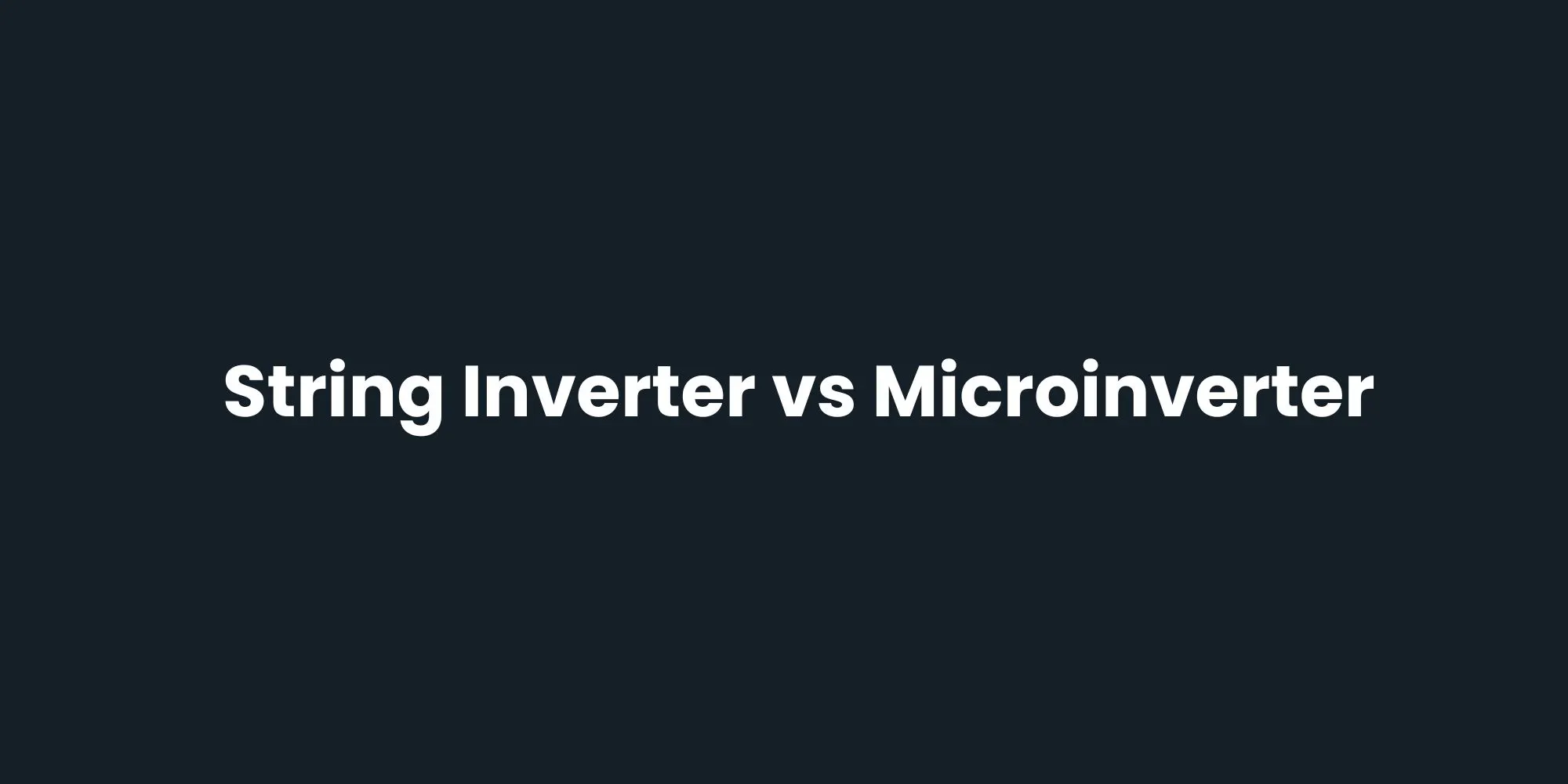 String Inverter vs Microinverter
